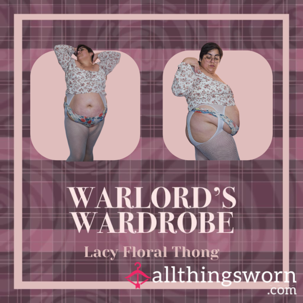 Warlord's Wardrobe: Lacy Flor*l Thong