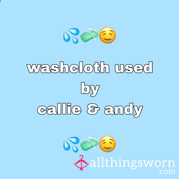 Washcloth Used By Andy & Callie