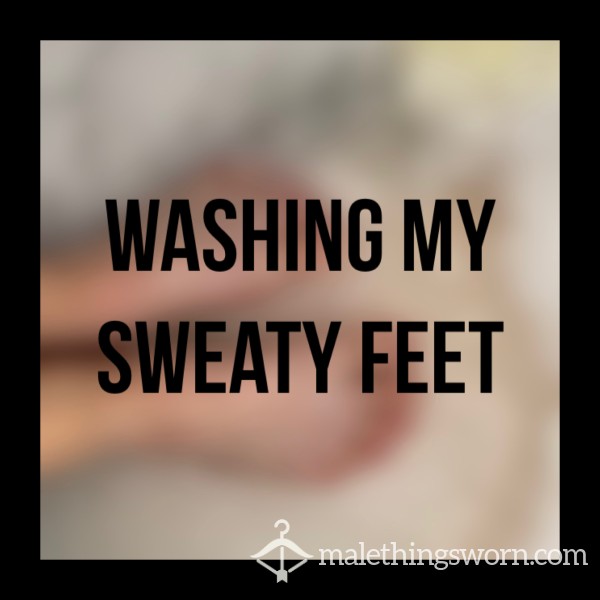 Washing My Sweaty Feet