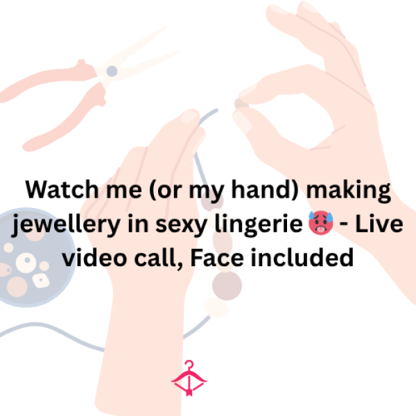 Watch Me (or My Hand) Making Jewellery In S**y Lingerie 🥵 - Live Video, Face Included 😜
