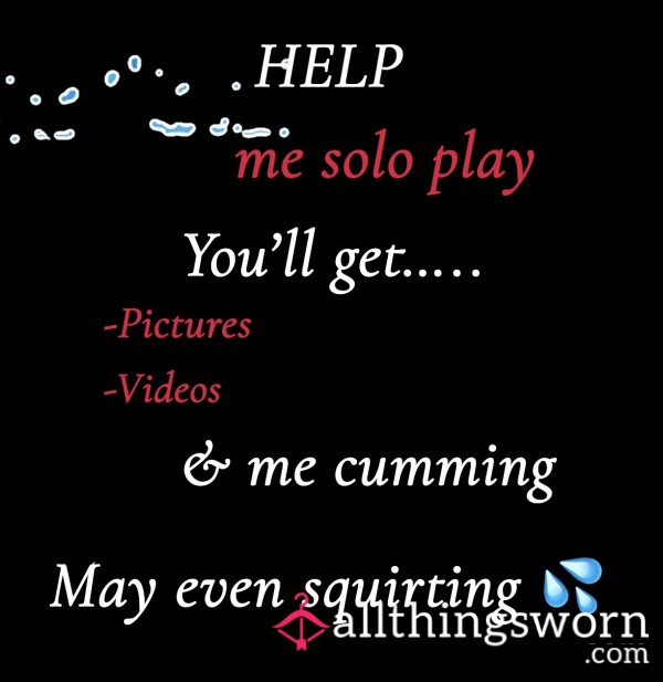 Watch Me Please Myself 💦