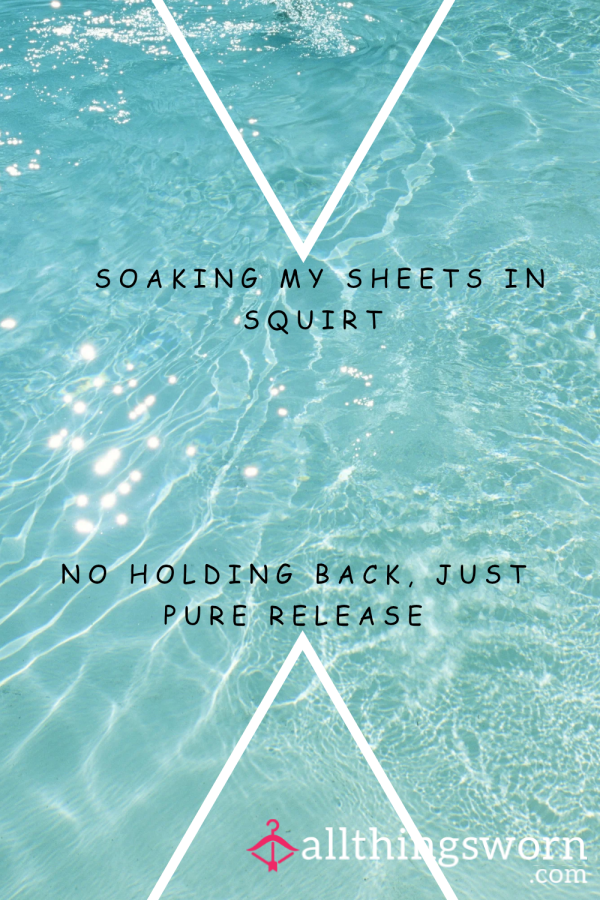 Soaking My Sheets In Squirt – No Holding Back, Just Pure Release