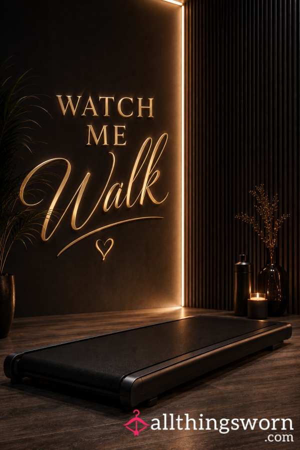 Watch Me Walk - Walk Pad Edition 💋