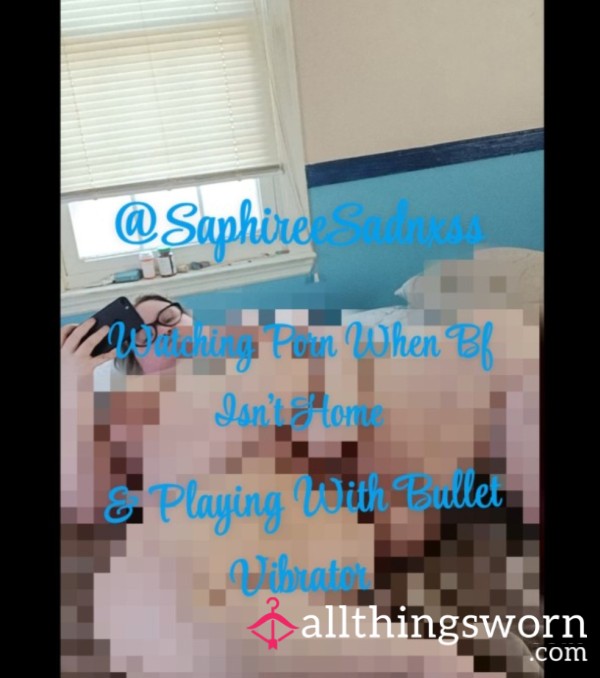 💦Watching Porn While My Bf Isn't Home & Playing Rubbing My Pu**y With Bullet Vibrator| Loud Moaning