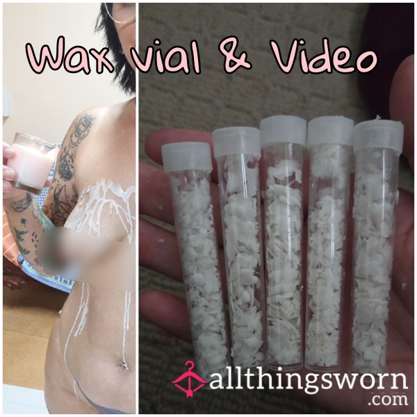 Wax Vial & Video