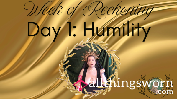 Week Of Reckoning - Day 1: Humility
