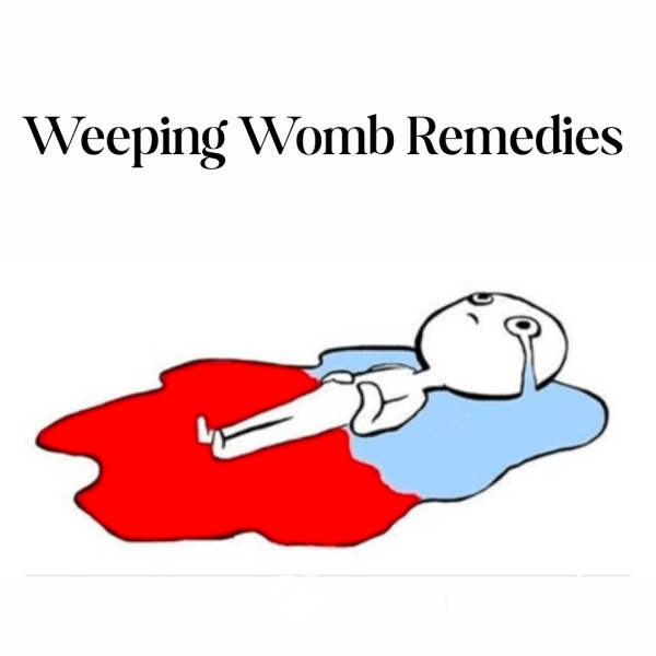 Weeping Womb Remedies