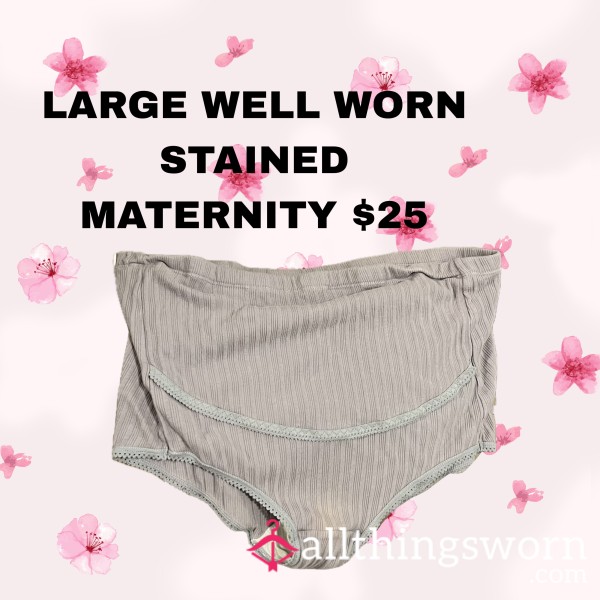 WELL WORN STAINED MATERNITY PANTY