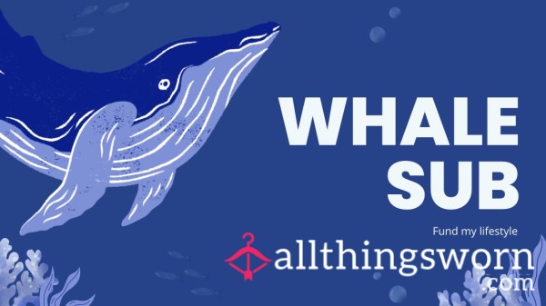 Whale Sub 🐋🥵