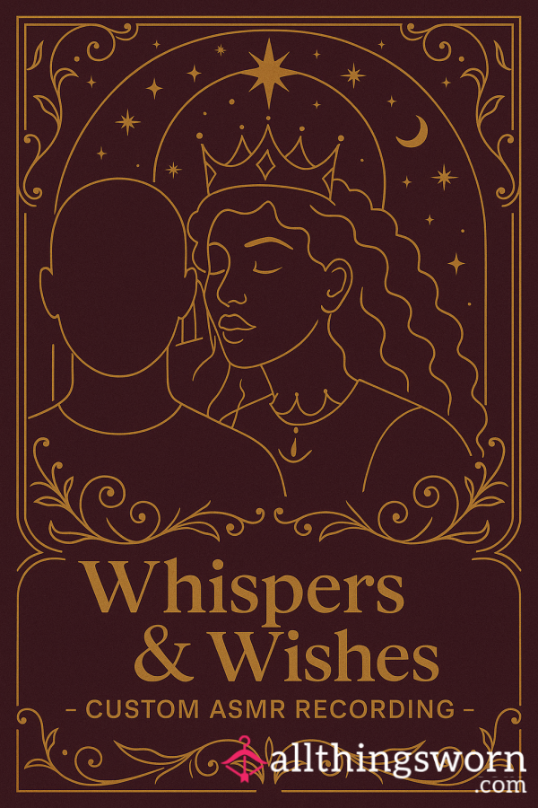 ✨️Whispers & Wishes✨️ Custom ASMR Recording