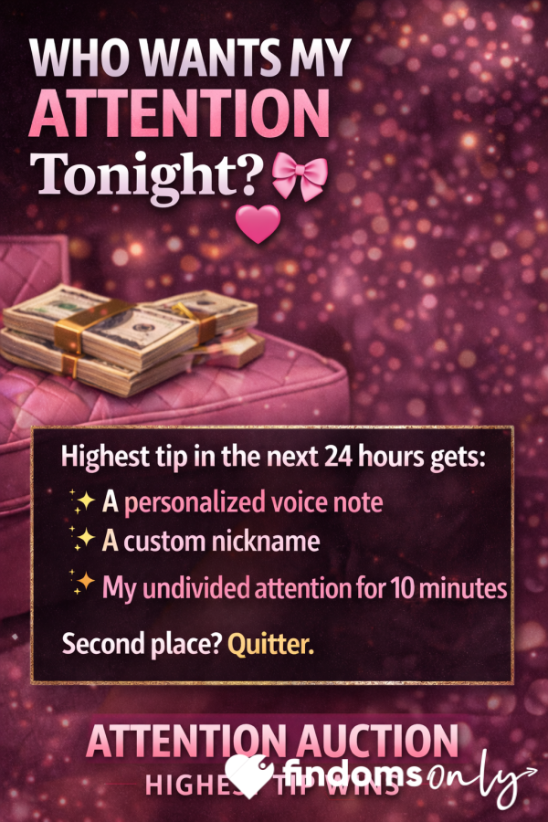 Who Wants My Attention Tonight??