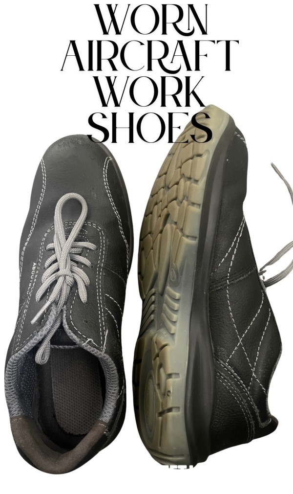 Worn Work Shoes – Aircraft, Audits & Pregnancy Sweat
