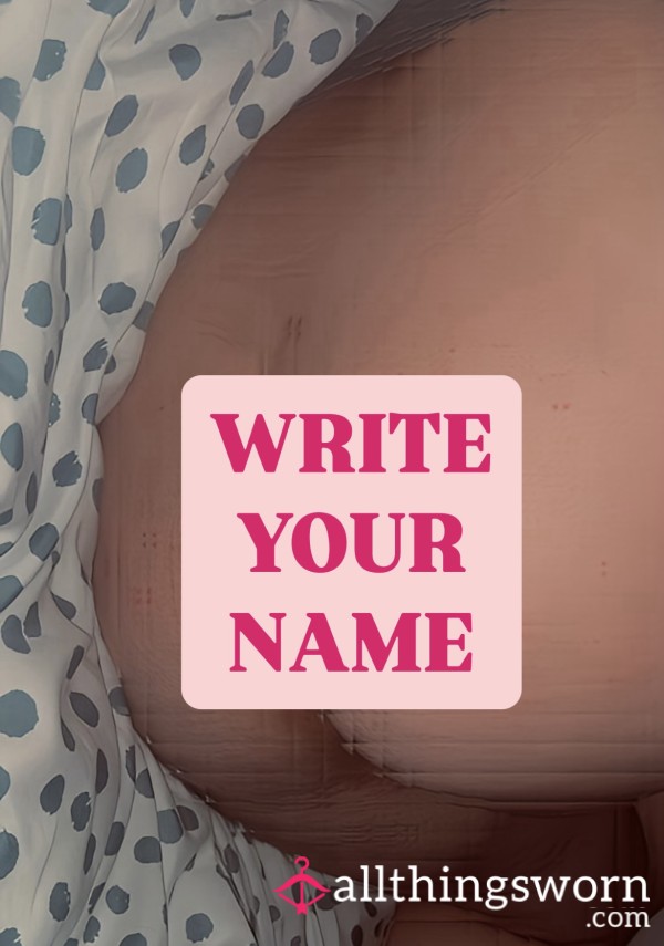 🖋️ Write Your Name On My Body – Claim A Piece Of Me 💋