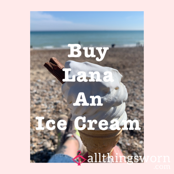 You Cream, I Cream, We All Cream For Ice Cream - Buy Lana An Ice Cream