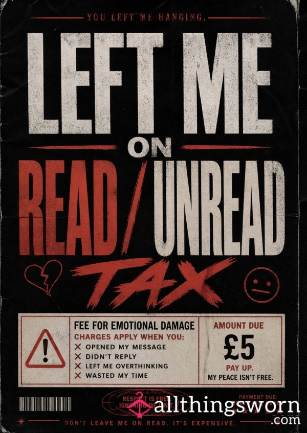 You Left Me On Read/unread And Caused Me To Scream Into A Pillow Tax