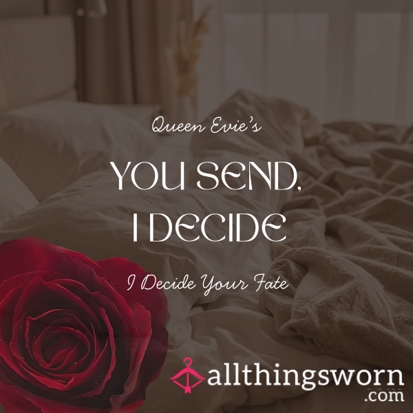 You Send, I Decide