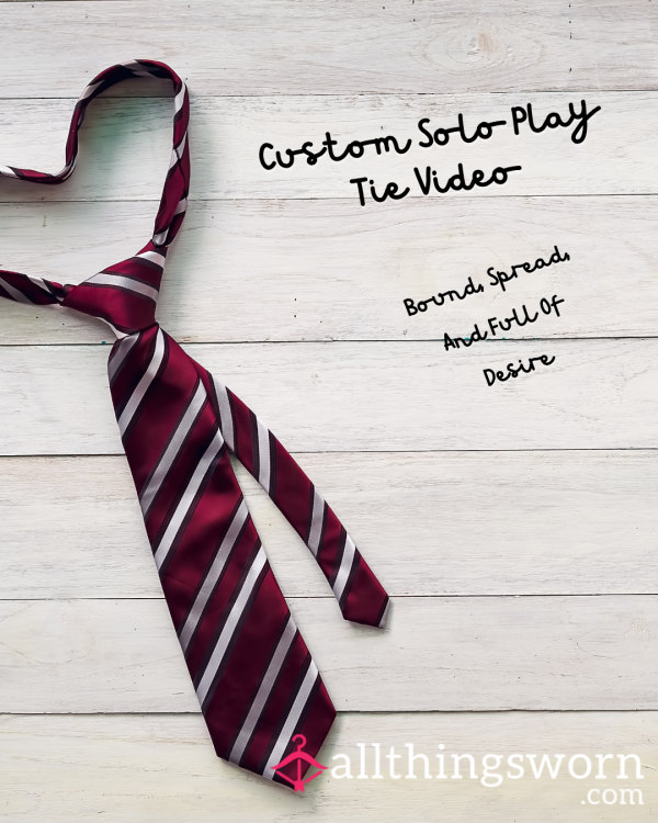 Custom Solo Play Tie Video – Bound, Spread, And Full Of Desire