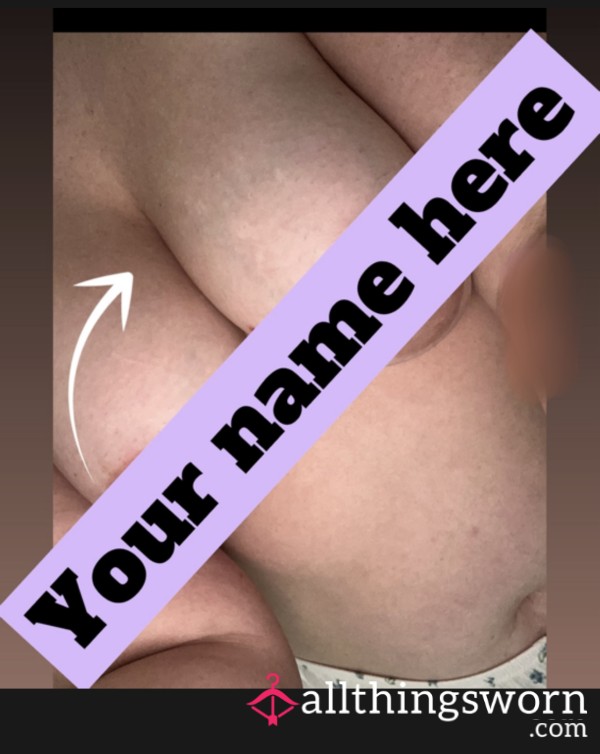 Your Name Across My Boob