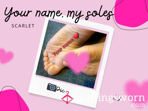 ✨ Your Name… My Perfect Soles👣 ✨