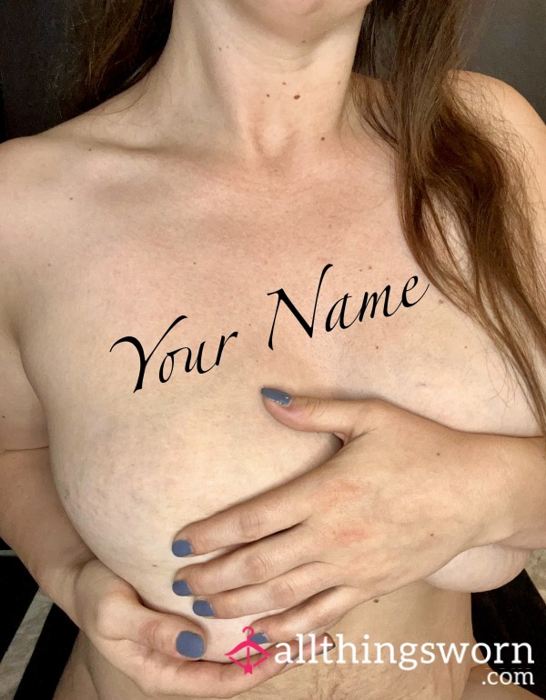 Your Name On My 36E B**bs
