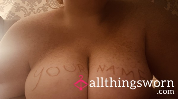 YOUR NAME ON MY B**bs