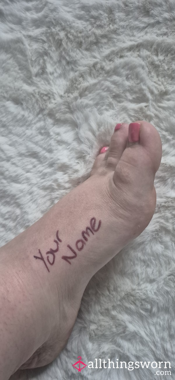 Your Name On My Foot!