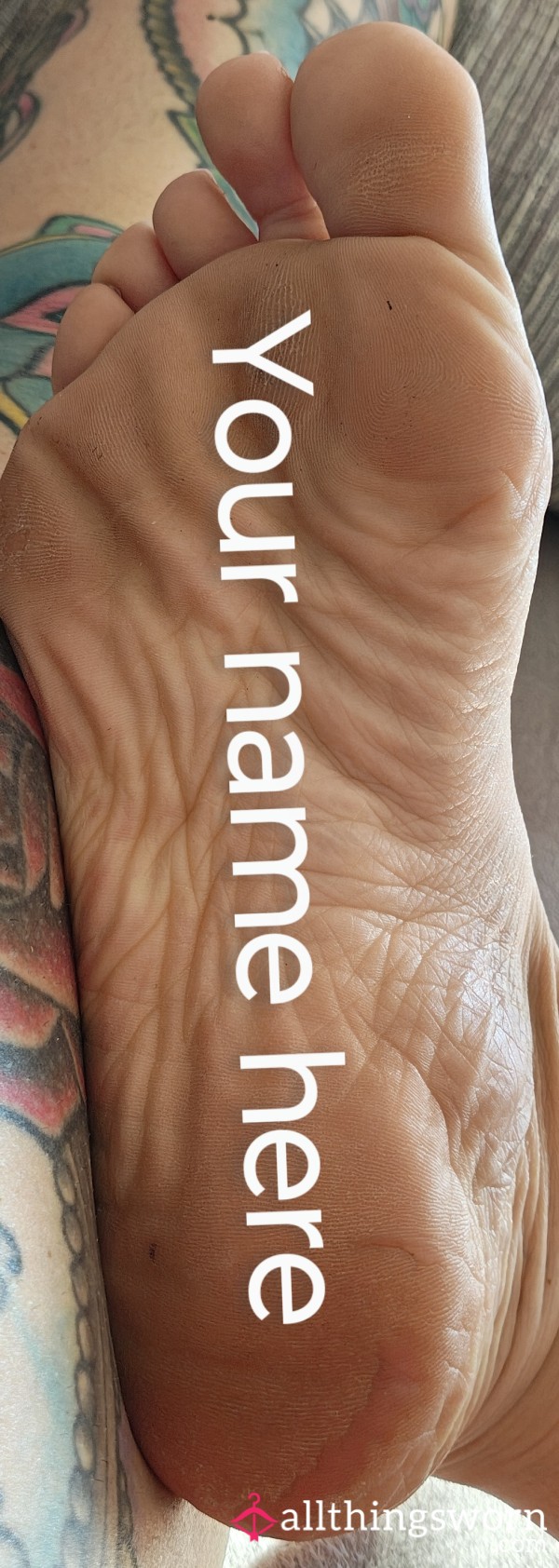 Your Name On My Foot Just The Way You Crave It