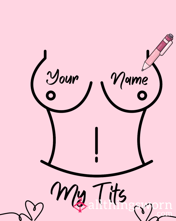 Your Name On My Tits