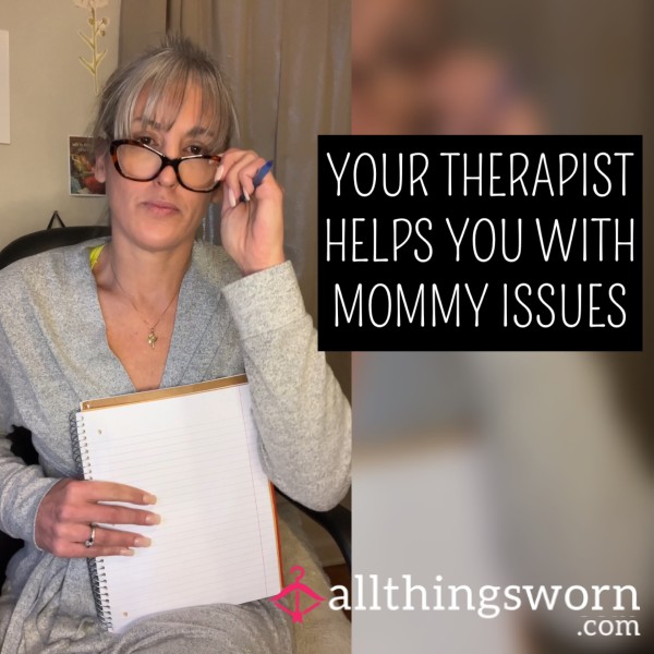 Your Therapist Helps You With Mommy Issues