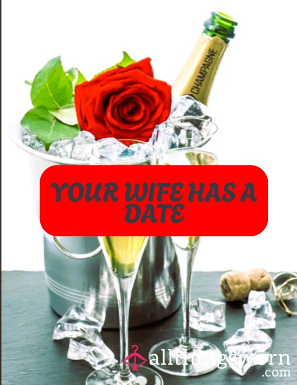 Your Wife Has A Date