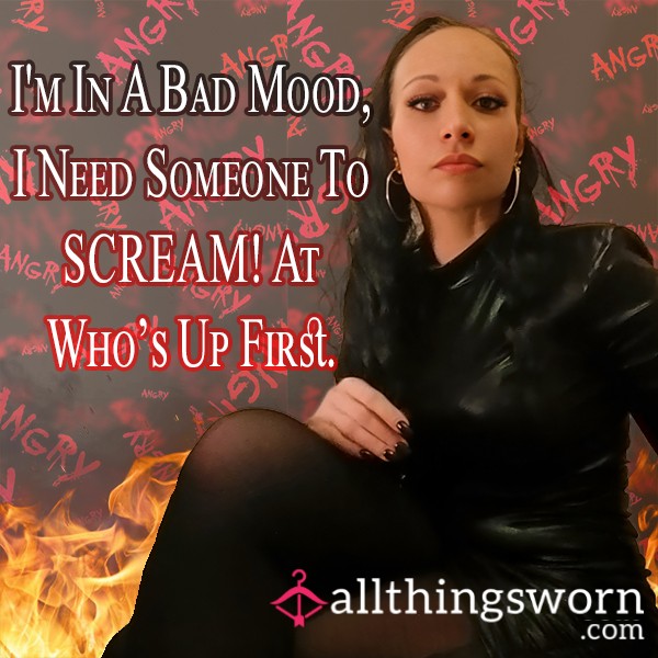 *Get Belittled! Screamed At! You Will Feel As Worthless As You Deserve When I Am Done